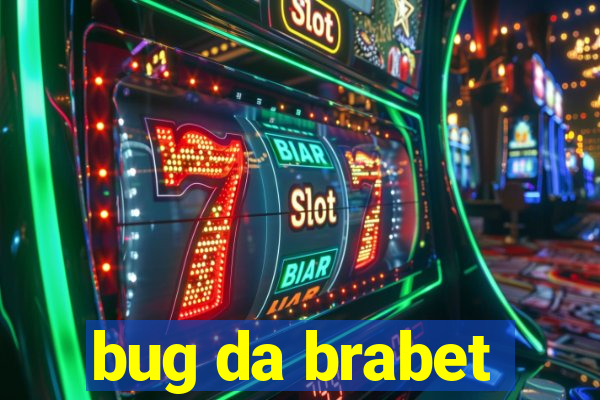 bug da brabet